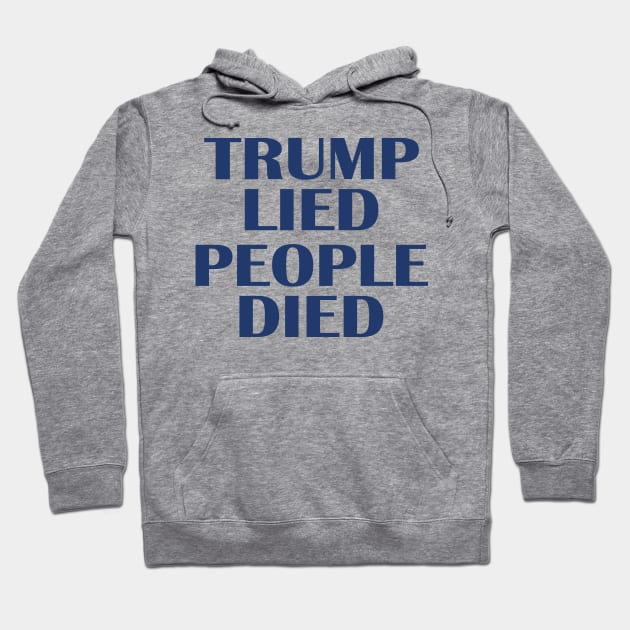 Trump Lied People Died Hoodie by Netcam